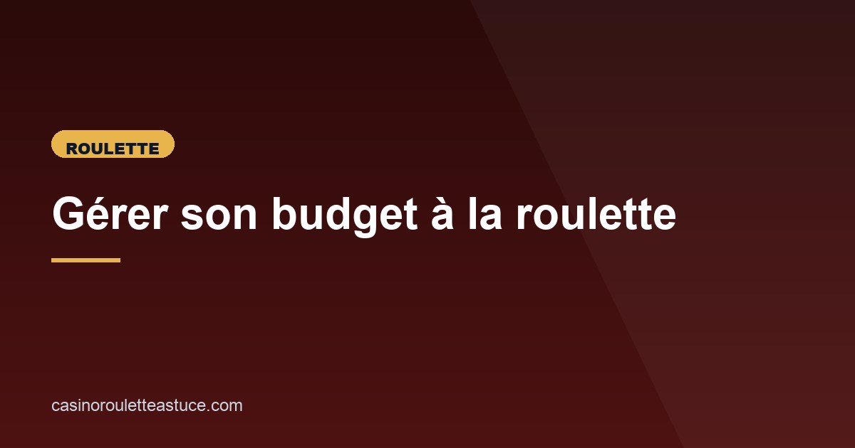 Illustration de l'article consacré à la gestion du budget à la roulette