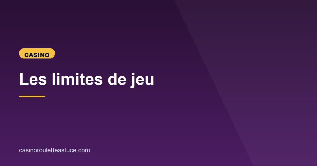 Illustration de l'article consacré aux limites de jeu